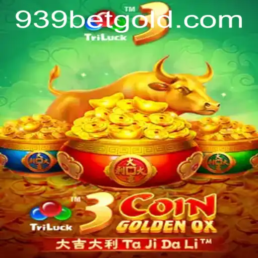 Discover the Excitement of 3CoinGoldenOX with 939bet PH Login