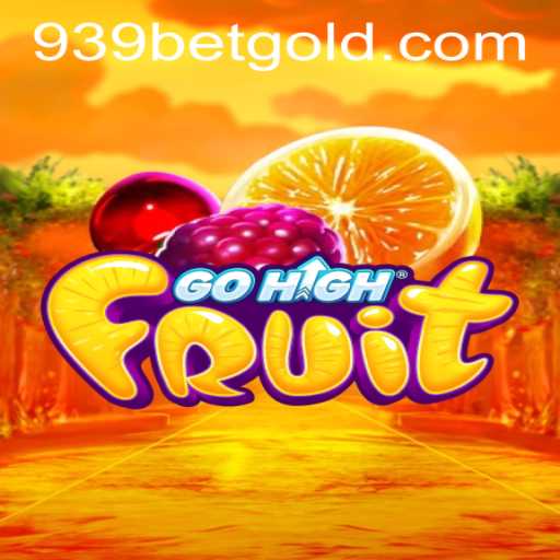 Exploring GoHighFruit and Accessing the 939bet PH Login