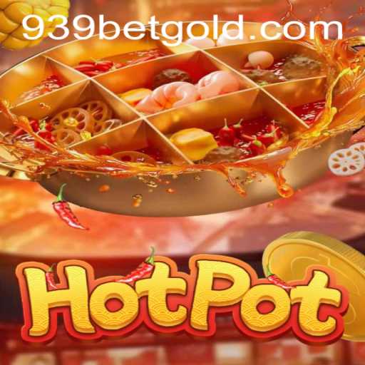 Exploring the Thrill of Hotpot: A Game for Everyone